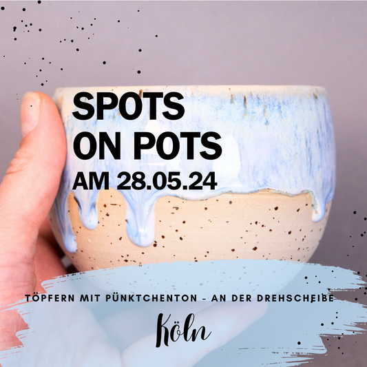 Spots on Pots - Töpfern mit Pünktchenton an der Drehscheibe Anfänger Köln
